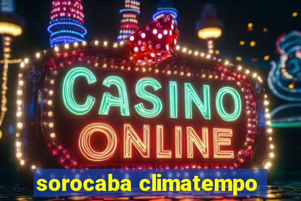 sorocaba climatempo